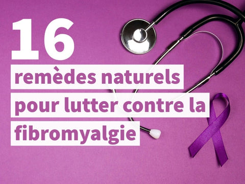 16 remèdes naturels pour lutter contre la fibromyalgie ecrit sur un fonf rose avec un stéthoscope